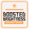 Boosted Brightness Remastered