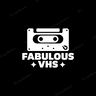 Fabulous VHS